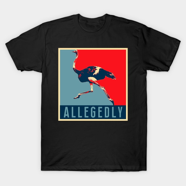 Allegedly Ostrich T-Shirt - Retro Poster Bird Flightless Gift T-Shirt by Ilyashop